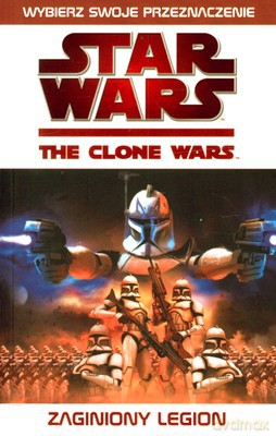 Star Wars - Clone Wars - Zaginiony Legion 3 - Tracey West [KSIĄŻKA]