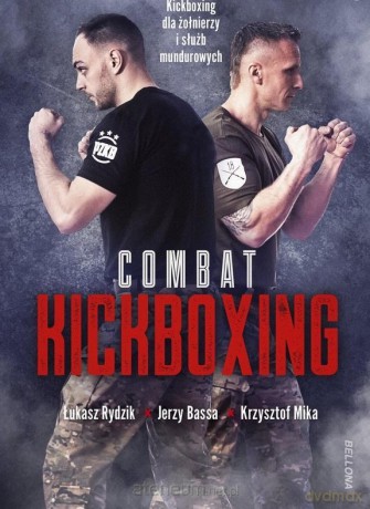 Combat Kickboxing - Łukasz Rydzik, Jerzy Bassa, Krzysztof Mika [KSIĄŻKA]