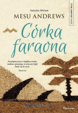 Córka Faraona (Tom 2) Skarby Nilu - Mesu Andrews [KSIĄŻKA]