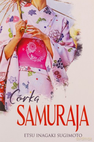 Córka samuraja - Etsu Inagaki Sugimoto [KSIĄŻKA]