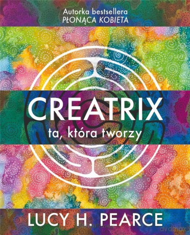 Creatrix - ta, która tworzy - Lucy H. Pearce [KSIĄŻKA]