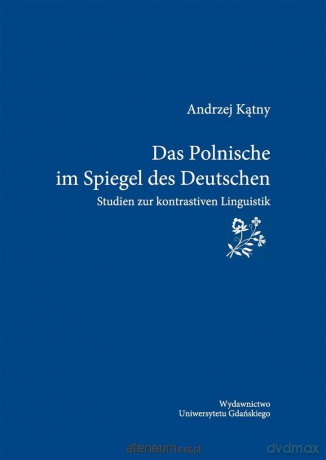Das Polnische im Spiegel des Deutschen - Andrzej Kątny [KSIĄŻKA]