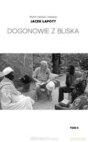 Dogonowie z bliska (Tom 2) - Jacek Łapott [KSIĄŻKA]