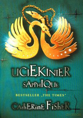 Uciekinier Sapphique - Catherine Fisher [KSIĄŻKA]