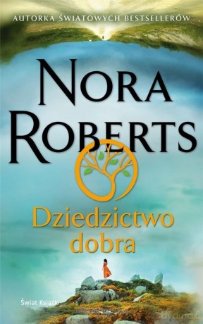 Dziedzictwo dobra - Nora Roberts [KSIĄŻKA]