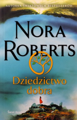 Dziedzictwo dobra - Nora Roberts [KSIĄŻKA]