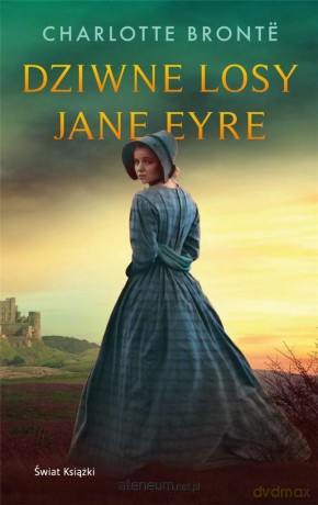 Dziwne losy Jane Eyre - Charlotte Bronte [KSIĄŻKA]