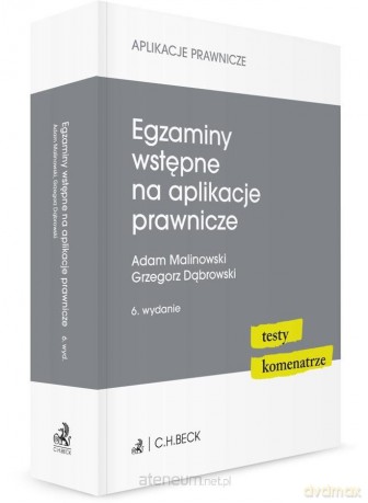 Egzaminy wstępne na aplikacje prawnicze. Testy - Grzegorz Dąbrowski, Adam Malinowski [KSIĄŻKA]