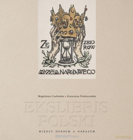Ekslibris polski. Między herbem a obrazem - Magdalena Czubińska, Katarzyna Podniesińska [KSIĄŻKA]