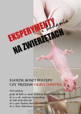 Eksperymenty i badania na zwierzętach [KSIĄŻKA]