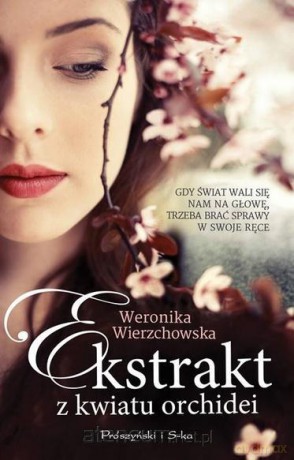 Ekstrakt z kwiatu orchidei - Weronika Wierzchowska [KSIĄŻKA]