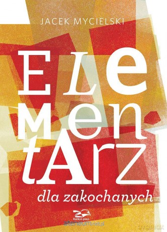 Elementarz dla zakochanych - Jacek Mycielski [KSIĄŻKA]