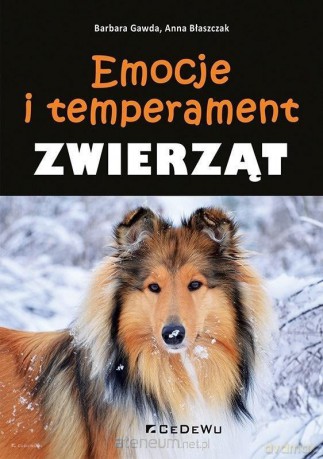 Emocje i temperament zwierząt - Barbara Gawda, Anna Błaszczak [KSIĄŻKA]