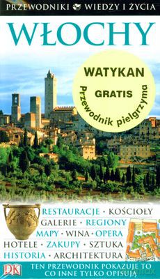 Włochy + Watykan Przewodniki Wiedzy I Życia Wyd.2010 [KSIĄŻKA]