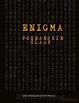 Enigma. Poznańskie ślady - Szymon Mazur [KSIĄŻKA]