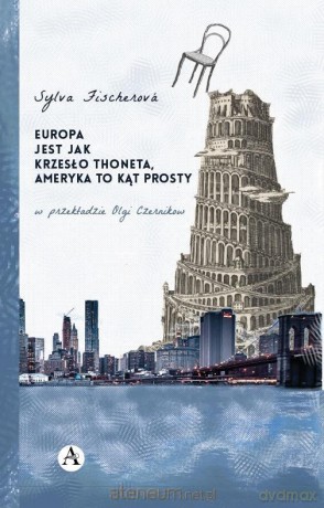 Europa jest jak krzesło Thoneta - Sylva Fischerova [KSIĄŻKA]