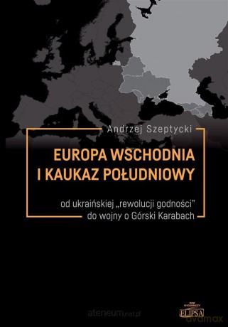 Europa Wschodnia i Kaukaz Południowy - Andrzej Szeptycki [KSIĄŻKA]