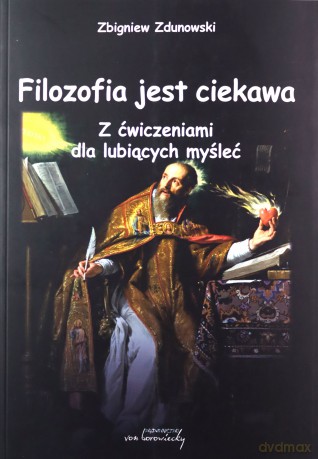 Filozofia jest ciekawa. Z ćwiczeniami - Zbigniew Zdunowski [KSIĄŻKA]