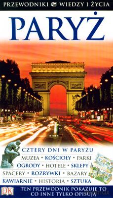 Paryż Przewodniki Wiedzy I Życia Wyd.2010 [KSIĄŻKA]