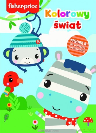 Fisher Price Kolorowy świat [KSIĄŻKA]