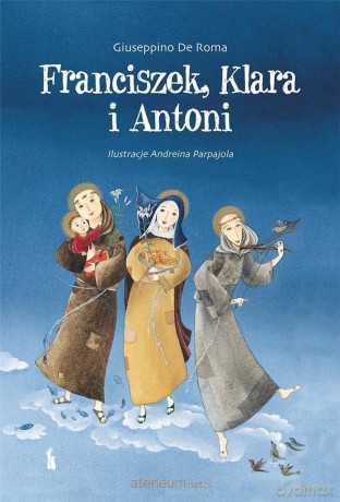 Franciszek, Klara i Antoni - Giuseppino De Roma [KSIĄŻKA]