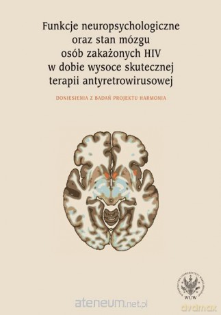 Funkcje neuropsychologiczne oraz stan mózgu osób zakażonych HIV - Emilia Łojek [KSIĄŻKA]