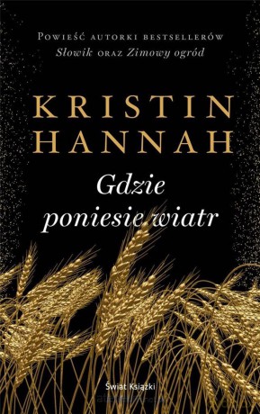 Gdzie poniesie wiatr - Kristin Hannah [KSIĄŻKA]