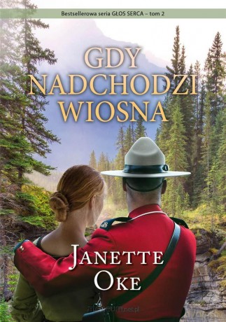 Głos serca (Tom 2) Gdy nadchodzi wiosna - Janette Oke [KSIĄŻKA]