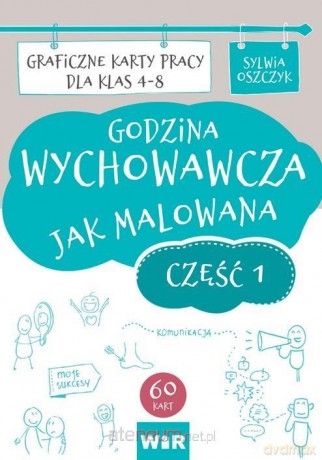 Godzina wychowawcza jak malowana Szkoła podstawowa 4-8 cz.1 - Sylwia Oszczyk [KSIĄŻKA]