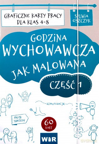 Godzina wychowawcza jak malowana Szkoła podstawowa 4-8 cz.1 - Sylwia Oszczyk [KSIĄŻKA]