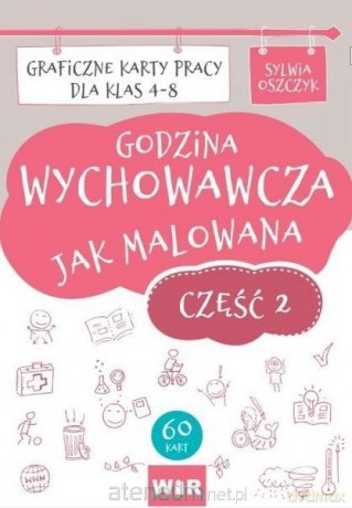 Godzina wychowawcza jak malowana Szkoła podstawowa 4-8 cz.2 - Sylwia Oszczyk [KSIĄŻKA]