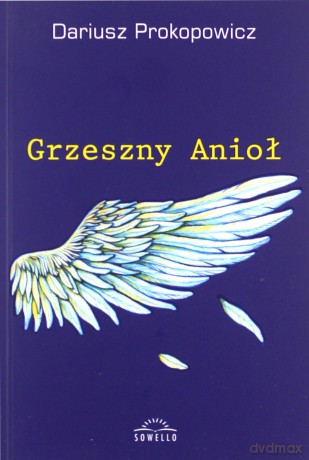 Grzeszny Anioł - Dariusz Prokopowicz [KSIĄŻKA]