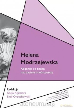 Helena Modrzejewska. Addenda do badań nad życiem - Alicja Kędziora, Emil Orzechowski [KSIĄŻKA]