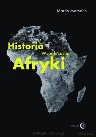 Historia współczesnej Afryki - Martin Meredith [KSIĄŻKA]