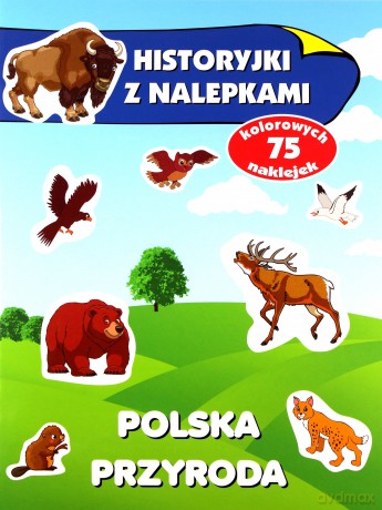 Historyjki z nalepkami - Polska przyroda - Anna Wiśniewska [KSIĄŻKA]