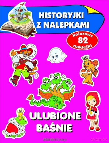 Historyjki z nalepkami - Ulubione baśnie - Anna Wiśniewska [KSIĄŻKA]