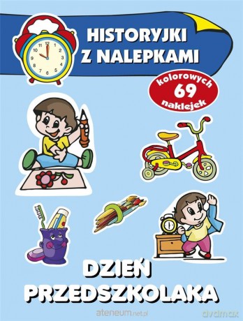 Historyjki z nalepkami. Dzień przedszkolaka - Anna Wiśniewska [KSIĄŻKA]