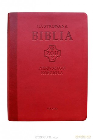 Ilustrowana Biblia pierwszego Kościoła, czerwona [KSIĄŻKA]