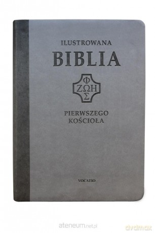 Ilustrowana Biblia pierwszego Kościoła, szara [KSIĄŻKA]