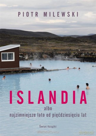Islandia - Piotr Milewski [KSIĄŻKA]