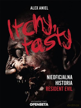 Itchy, tasty. Nieoficjalna historia Resident Evil - Alex Aniel [KSIĄŻKA]