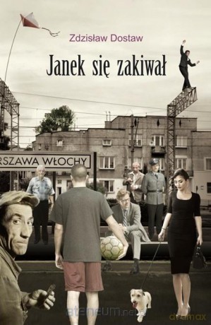 Janek się zakiwał - Zdzisław Dostaw [KSIĄŻKA]