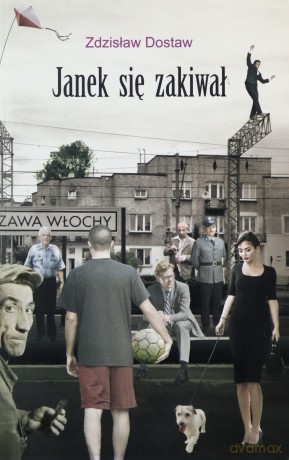 Janek się zakiwał - Zdzisław Dostaw [KSIĄŻKA]