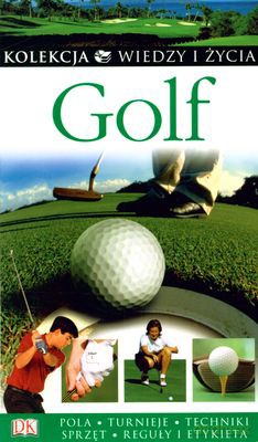 Golf Kolekcja Wiedzy I Życia [KSIĄŻKA]
