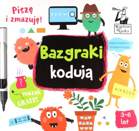 Kapitan Nauka. Bazgraki kodują - Monika Sobkowiak, Pola Augustynowicz [KSIĄŻKA]