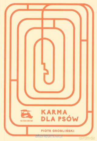 Karma dla psów - Piotr Grobliński [KSIĄŻKA]