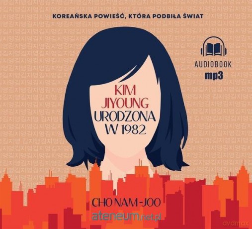Kim Jiyoung. Urodzona w 1982 - Cho Nam-Joo [AUDIOBOOK]
