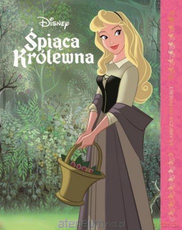 Klasyczne opowieści. Śpiąca Królewna [KSIĄŻKA]