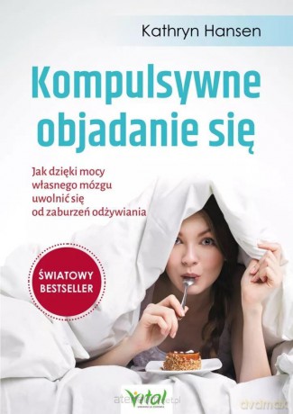 Kompulsywne objadanie się - Kathryn Hansen [KSIĄŻKA]