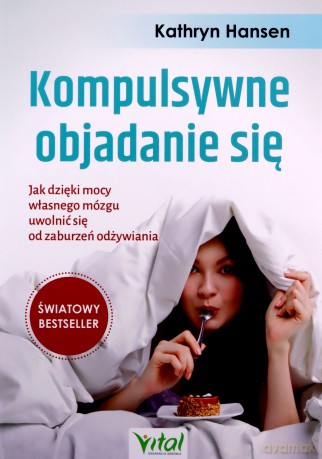 Kompulsywne objadanie się - Kathryn Hansen [KSIĄŻKA]
